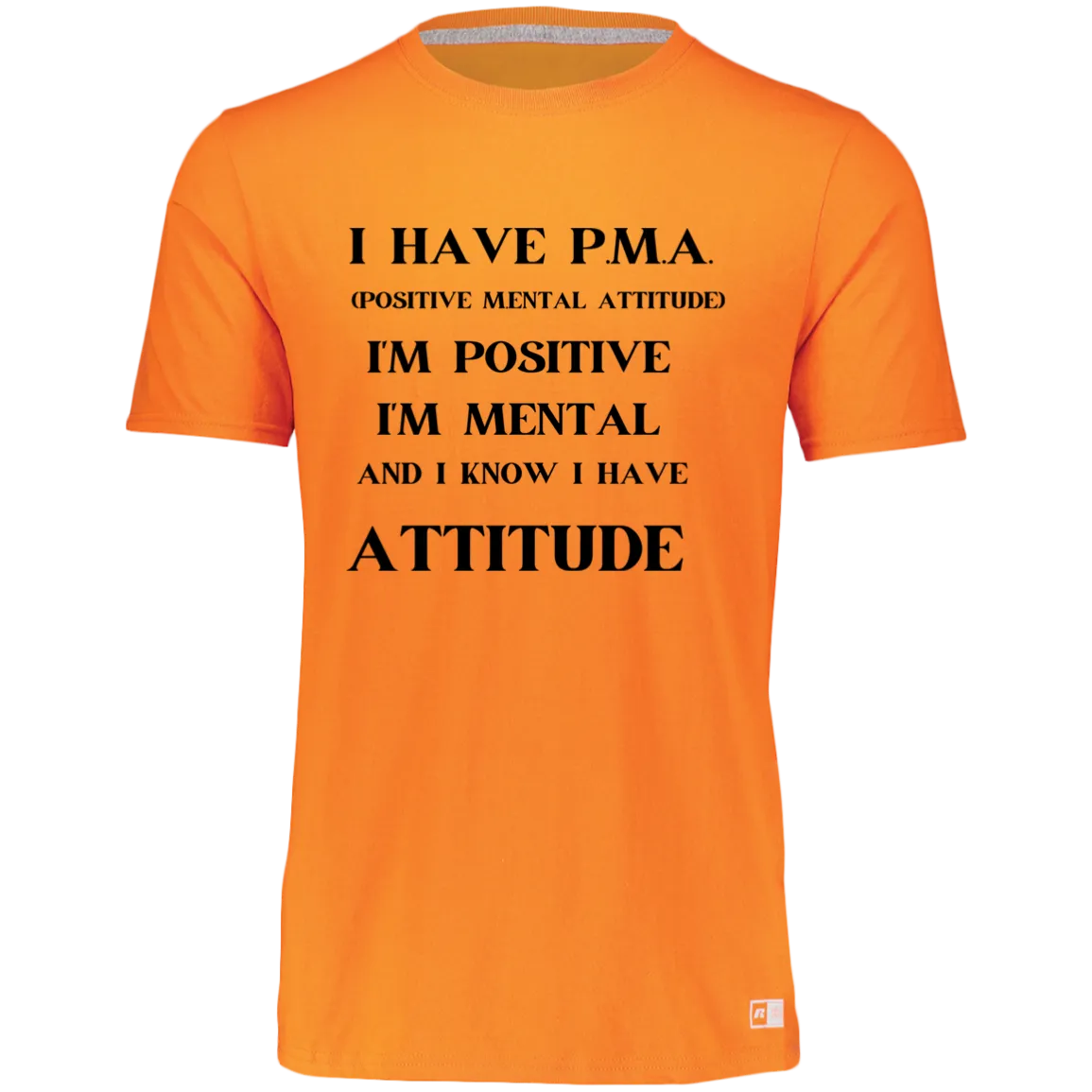 I Have PMA Essential Dri-Power Tee