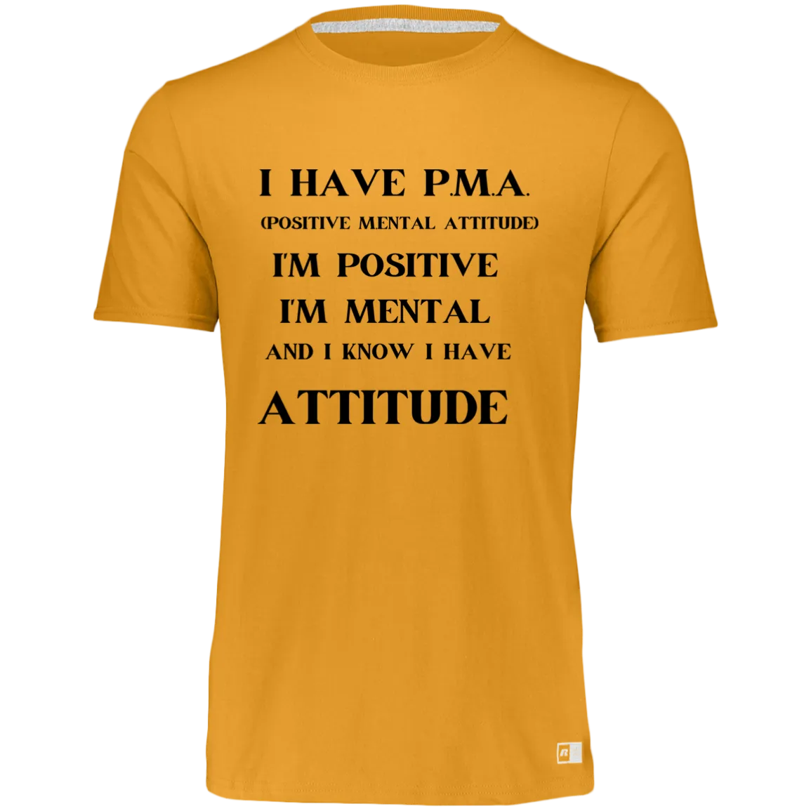 I Have PMA Essential Dri-Power Tee