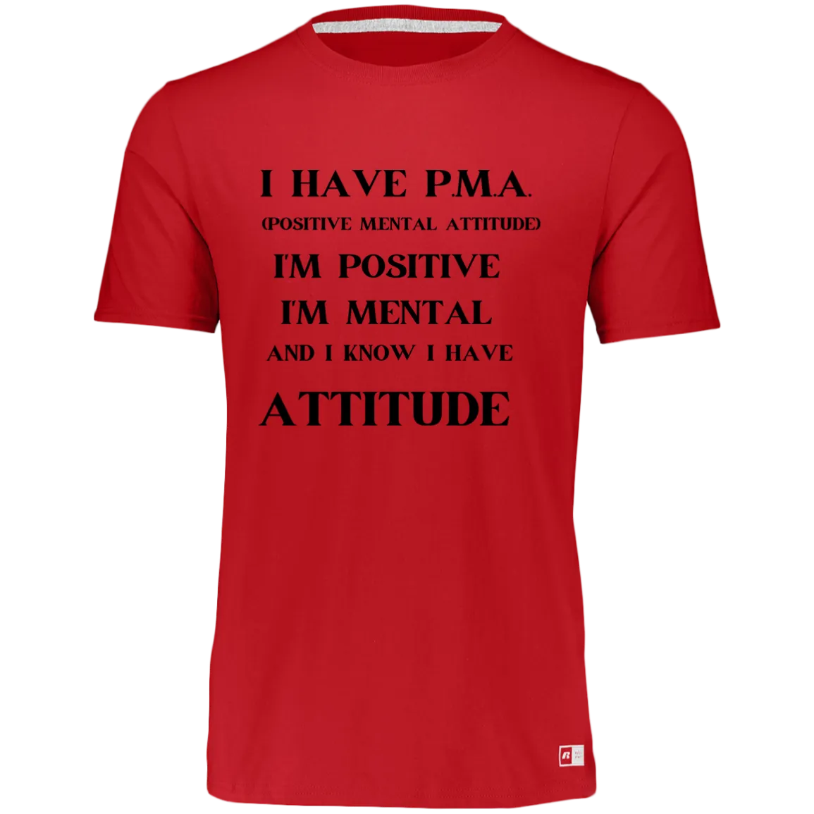 I Have PMA Essential Dri-Power Tee